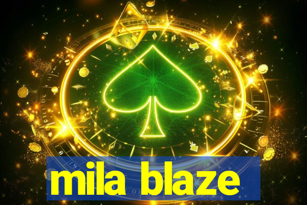 mila blaze